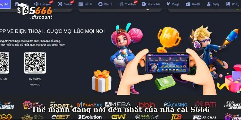 Thế mạnh đáng nói đến nhất của nhà cái S666 Thế mạnh đáng nói đến nhất của nhà cái S666
